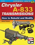 Chrysler A-833 Transmissions: How to Rebuild and Modify