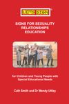 Signs for Sexuality Relationships Education: For Children and Young People with Special Educational Needs (Let's Sign BSL)