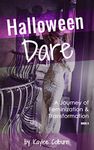 Halloween Dare: A Journey of Transformation and Feminization - Adison & Erica Book 3