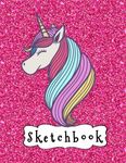 Sketchbook: Cute Unicorn On Pink Glitter Effect Background, Large Blank Sketchbook For Girls, 110 Pages, 8.5" x 11", For Drawing, Sketching & Crayon Coloring