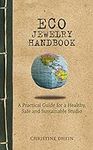 Eco Jewelry Handbook: A Practical G