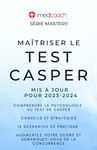 Maîtriser Le Test CASPer: 15 questions d'entraînement pour exceller et vous distinguer face à la concurrence