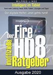 Fire HD 8 - Tablet – der inoffizielle Ratgeber: Noch mehr Leistung: Alexa, Skills, Fakten, Lösungen und Tipps �– Intelligenz im Tablet! (German Edition)