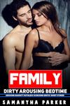 Family Dirty Arousing Bedtime - Arousing Naughty Ruthless Scorching Erotic Short Stories