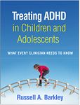 Treating ADHD in Children and Adolescents: What Every Clinician Needs to Know