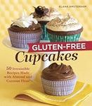 Gluten-Free Cupcakes: 50 Irresistib