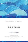 Baptism: Three Views (Spectrum Multiview Book)