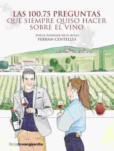 LAS 100,75 PREGUNTAS QUE SIEMPRE QUISO HACER SOBRE EL VINO (LIBROS DE VANGUARDIA)