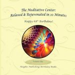 Happy 68th Birthday! Relaxed & Rejuvenated in 10 Minutes Volume One: Exceptionally beautiful birthday gift, in Novelty & More, brief meditations, ... birthday card, in Office, in All Departments