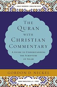 The Quran With Christian Commentary: A Guide To Understanding The Scripture Of Islam