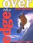 Over the Edge: Youth Devotional