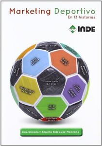 Marketing Deportivo: En 13 historias: 611 (Gestión y Deporte)