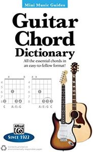Mini Music Guides -- Guitar Chord Dictionary: All the Essential Chords in an Easy-to-Follow Format!