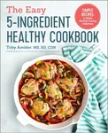 The Easy 5-Ingredient Healthy Cookb