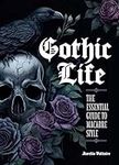 Gothic Life: The Essential Guide to