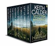 KEITH CALDER SCOTTISH MYSTERIES BOOKS 9–16 eight totally gripping Scottish crime mysteries (SCOTTISH CRIME MYSTERIES BOX SETS Book 3)