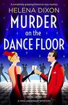 Murder on the Dance Floor: A completely gripping historical cozy mystery (A Miss Underhay Mystery Book 4)