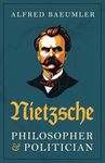 Nietzsche — Philosopher and Politician