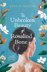 The Unbroken Beauty of Rosalind Bone: A powerful and intimate story set within the Welsh valleys, full of mystery and suspense