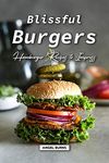 Blissful Burgers: Hamburger Recipes to Impress