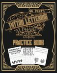 Tattoo Lettering Alphabet Practice Book: A Step-by-Step Hand Lettering and Modern Calligraphy Fonts: Inspirational Tattoo Lettering Workbook for ... Tattoo Artists, Professionals and Amateurs.)