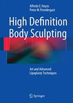 High Definition Body Sculpting: Art and Advanced Lipoplasty Techniques