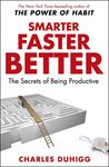 Smarter Faster Better: The Secrets of Being Productive