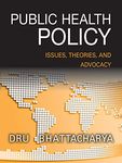 Public Health Policy: Issues, Theories, and Advocacy