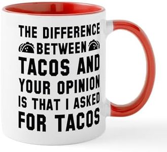 CafePress Tacos and Your Opinion Mug 11 oz (325 ml) Ceramic Coffee Mug