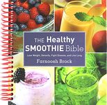 The Healthy Smoothie Bible: Lose Weight, Detoxify, Fight Disease, and Live Long