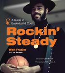 Rockin' Steady: A Guide to Basketball and Cool