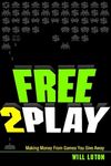 Free-to-Play: Making Money From Gam