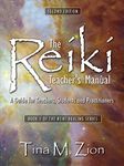 The Reiki Teacher's Manual - Second Edition: A Guide for Teachers, Students, and Practitioners (The Reiki Healing Series)