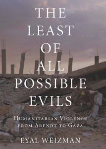 The Least of All Possible Evils: A Short History of Humanitarian Violence