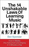 The 14 Unshakable Laws of Learning Music: How to Master Any Instrument and Singing in 5 Minutes a Day