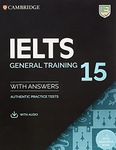 IELTS 15 General Training Student's Book with Answers with Audio with Resource Bank: Authentic Practice Tests (IELTS Practice Tests)