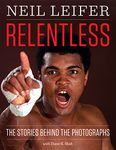 Relentless: The Stories behind the Photographs (Focus on American History Series)