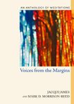 Voices from the Margins : An Anthology of Meditati