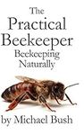 The Practical Beekeeper: Beekeeping