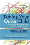 Taming Your Outer Child: Overcoming Self-Sabotage -- The Aftermath of Abandonment