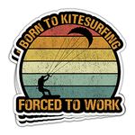 MAIANEY (3Pcs) Born to Kitesurfing Forced to Work Sticker Kitesurf Kiteboarder Vintage Kite Kitesurfing Kiteboarding Kite Surfing Kiteboarding Gift Decoration Kite Surfing Men Woman Kid Stickers 3"x4"