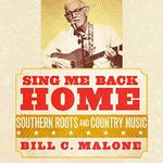 Sing Me Back Home: Southern Roots a