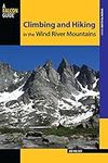 Climbing and Hiking in the Wind River Mountains, Third Edition (Climbing Mountains Series)