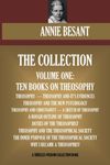 Annie Besant Collection Volume One: Ten Books on Theosophy