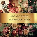 Vintage Roses Scrapbook Paper: Unle