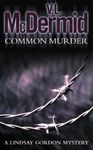 Common Murder (Lindsay Gordon Crime Series, Book 2)