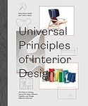 Universal Principles of Interior Design: 100 Ways to Develop Innovative Ideas, Enhance Usability, and Design Effective Solutions (Volume 3)