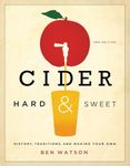 Cider Hard and Sweet: History Traditions And Making Your Own