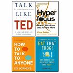 Talk Like TED, Hyperfocus, How to Talk to Anyone, Eat That Frog! 4 Books Collection Set