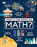What's the Point of Math? (DK What'